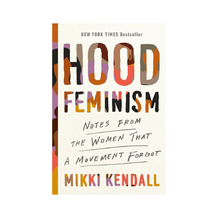 Hood Feminism: Notes from the Women that a Movement Forgot