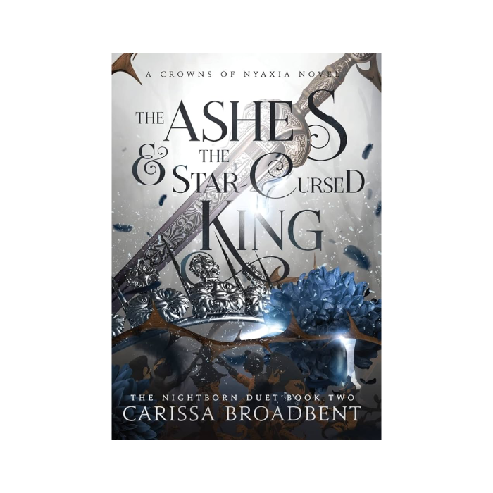 The Ashes and The Star-Cursed King (Crowns of Nyaxia, #2)