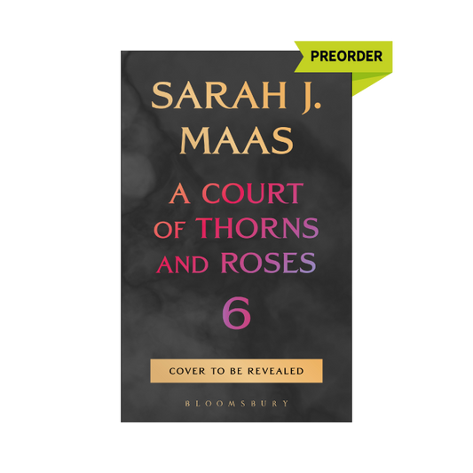 A Court of Thorns and Roses 6 (ACOTAR, #6) PREORDER