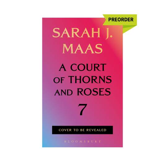 A Court of Thorns and Roses 7 (ACOTAR, #7) PREORDER