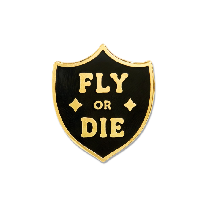 Fly or Die Enamel Pin
