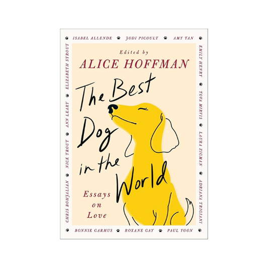The Best Dog in the World: Essays on Love