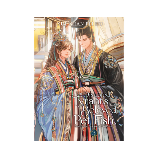 The Disabled Tyrant’s Beloved Pet Fish: Canji Baojun De Zhangxin Yu Chong, Vol. 3