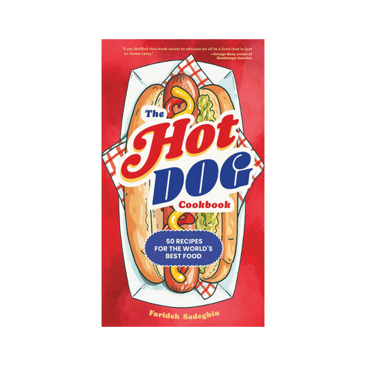 The Hot Dog Cookbook: 50 Recipes for the World's Best Food