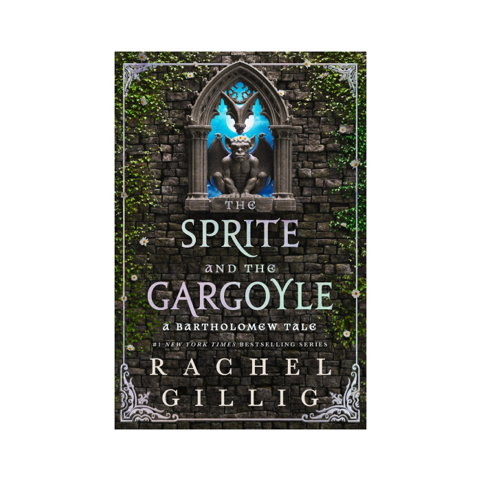 The Sprite and the Gargoyle: A Bartholomew Tale (The Stonewater Kingdom) PREORDER