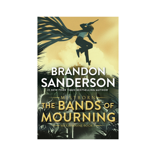 The Bands of Mourning (Mistborn Saga, #6)