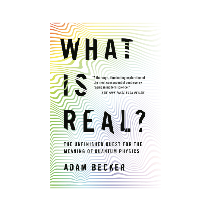 What is Real?: The Unfinished Quest for the Meaning of Quantum Physics